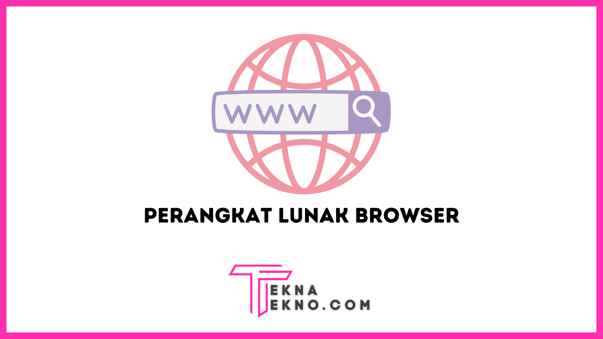 Perangkat Lunak Browser Definisi, Fungsi dan Jenisnya