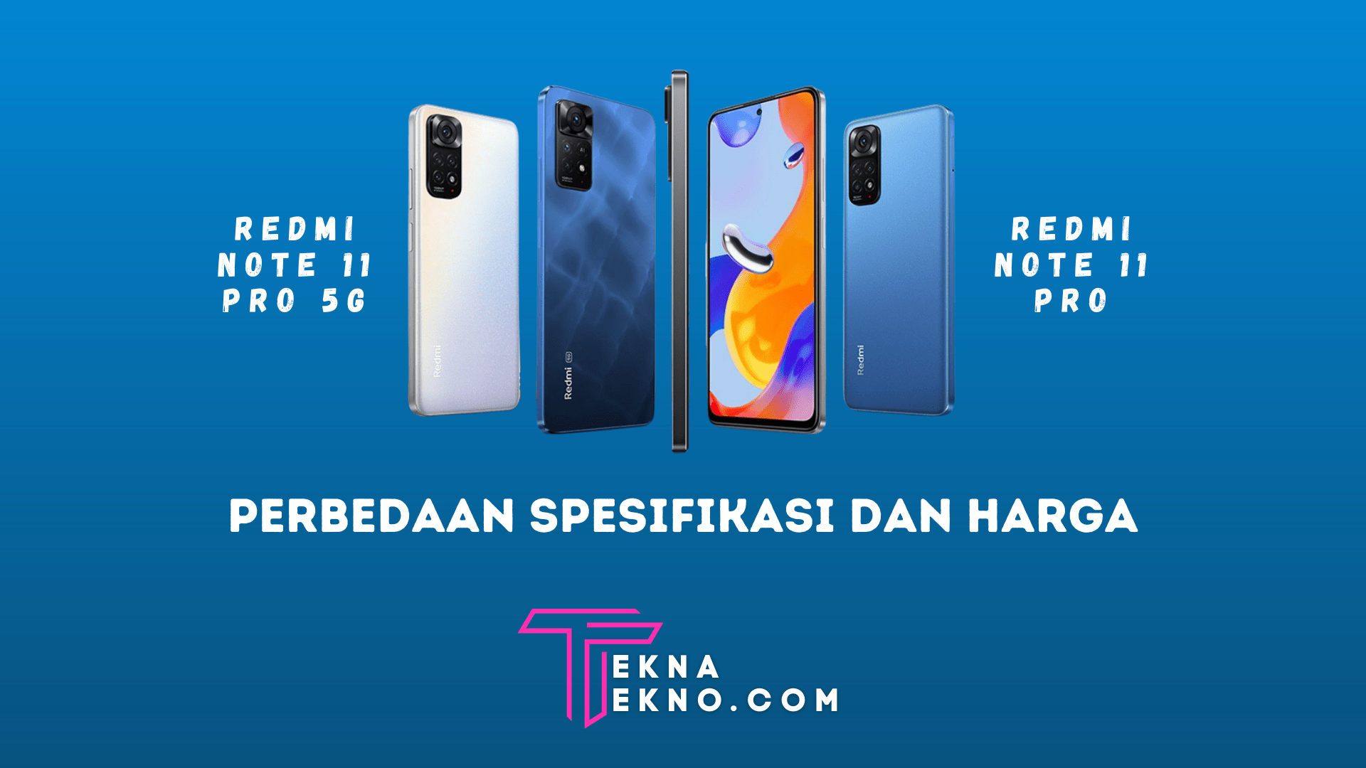 Perbedaan Spek dan Harga Redmi Note 11 Pro dan Redmi Note 11 Pro 5G