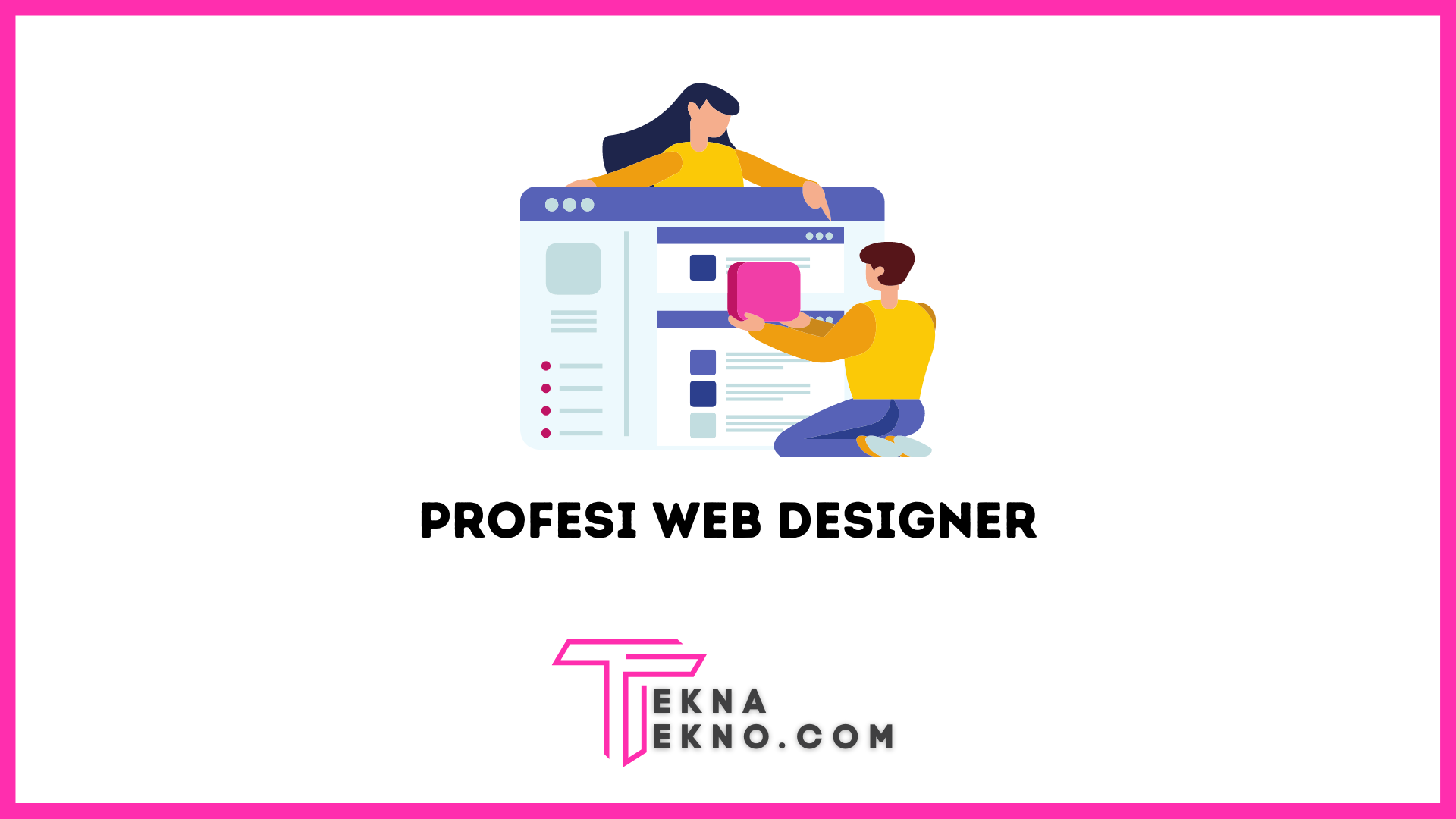 Web Designer Adalah: Pengertian, Tugas dan Skill yang Dibutuhkan