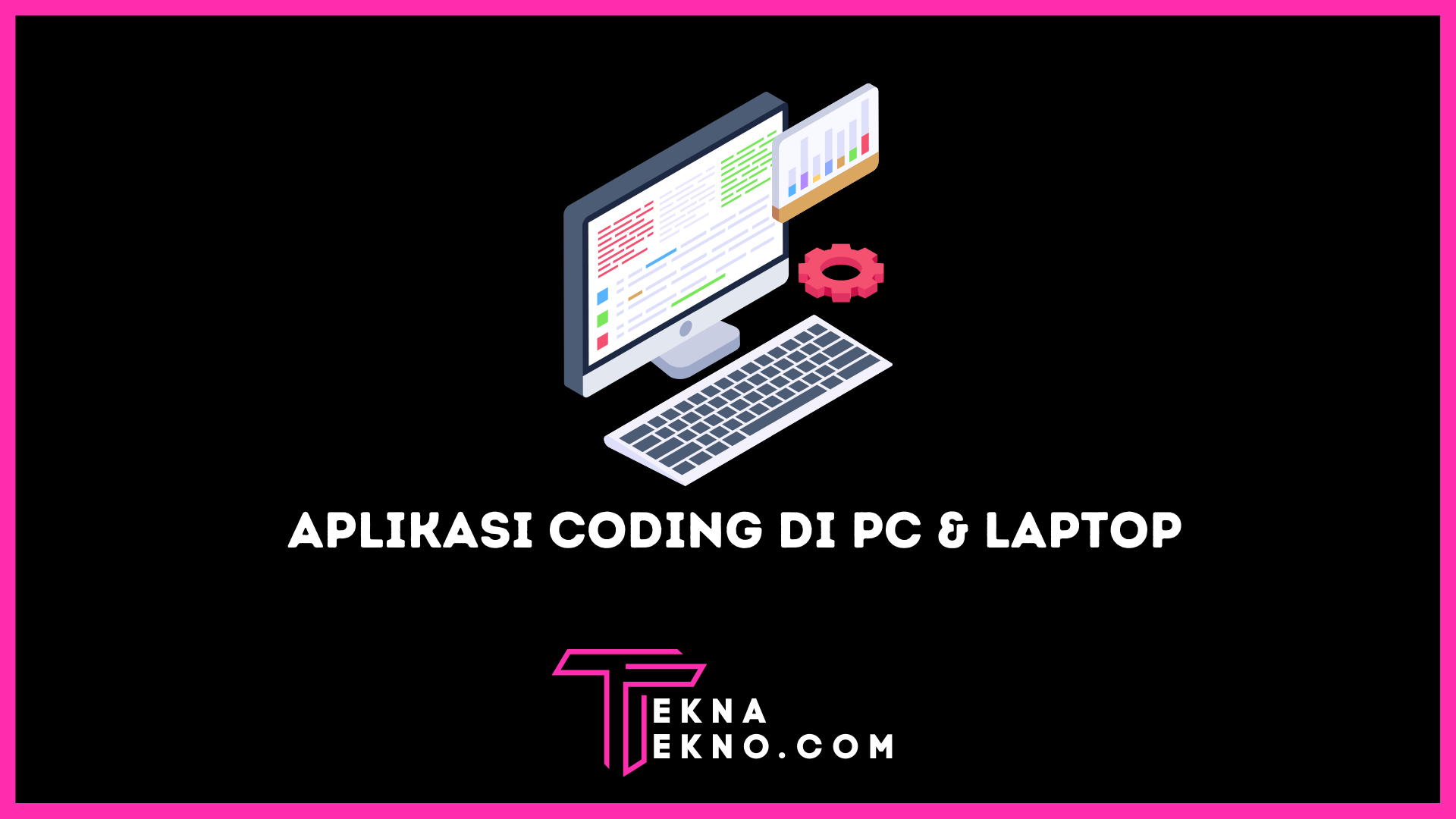 10 Rekomendasi Aplikasi Coding Terbaik untuk PC dan Laptop