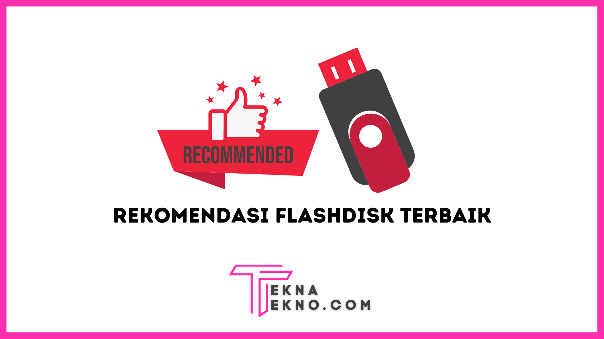 Rekomendasi Flashdisk Terbaik dan Terawet