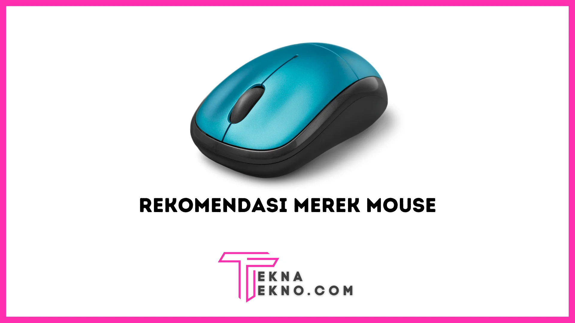 30+ Rekomendasi Merk Mouse Terbaik dan Terpopuler