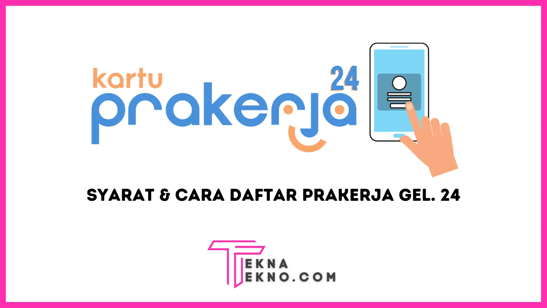 Syarat dan Cara Daftar Kartu Prakerja Gelombang 24