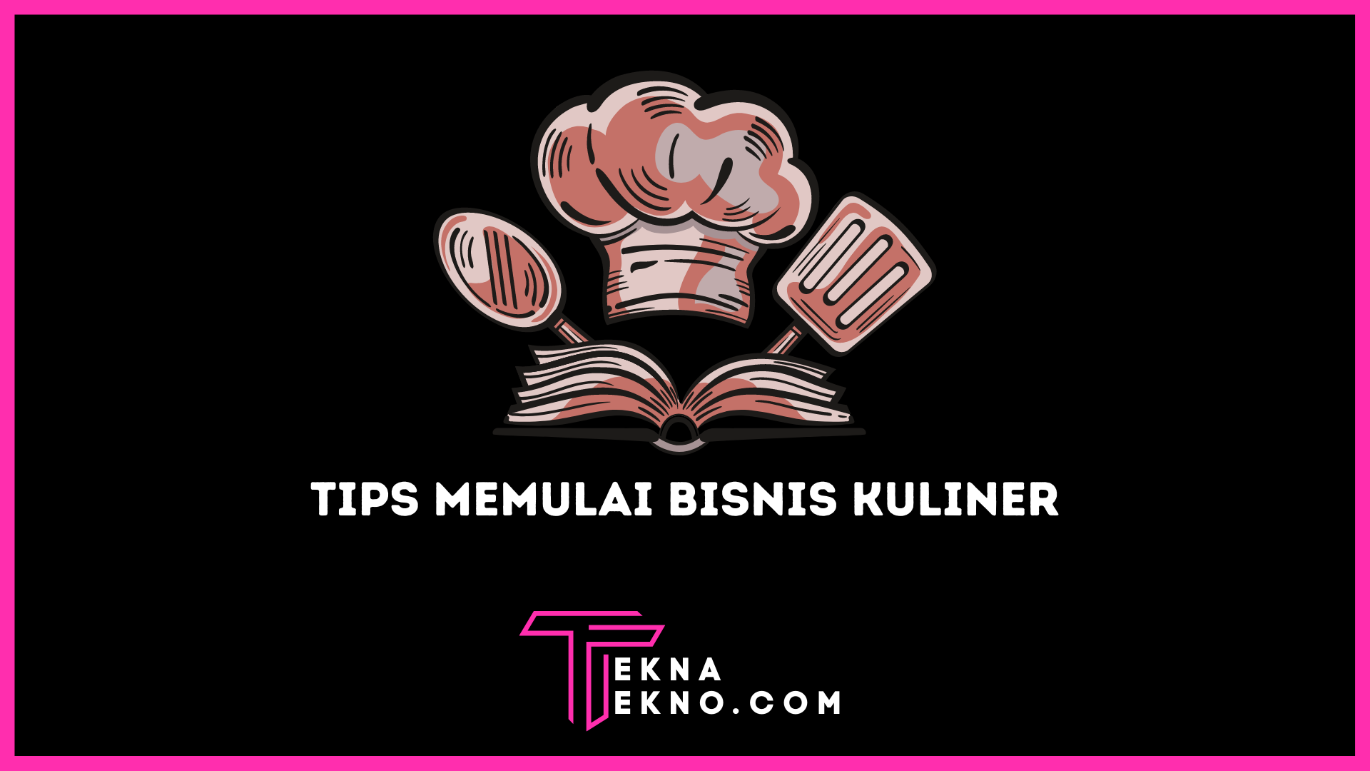 Tips Memulai Bisnis Kuliner yang Menguntungkan