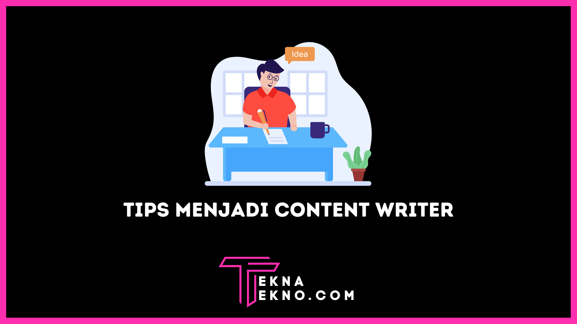 Tips Menjadi Content Writer yang Andal dan Profesional
