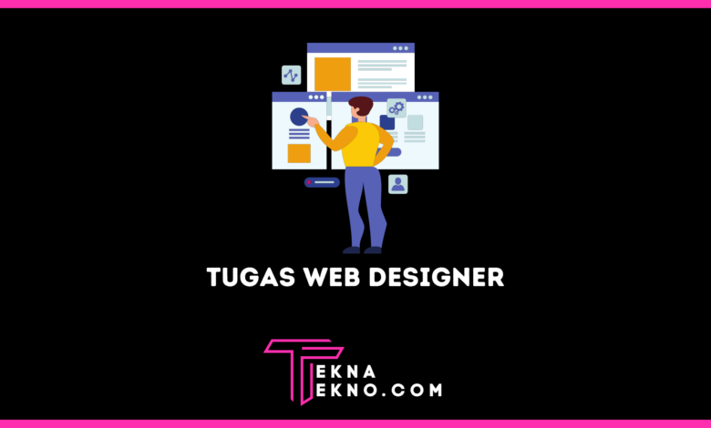 Tugas Seorang Web Designer yang Perlu Kamu Ketahui