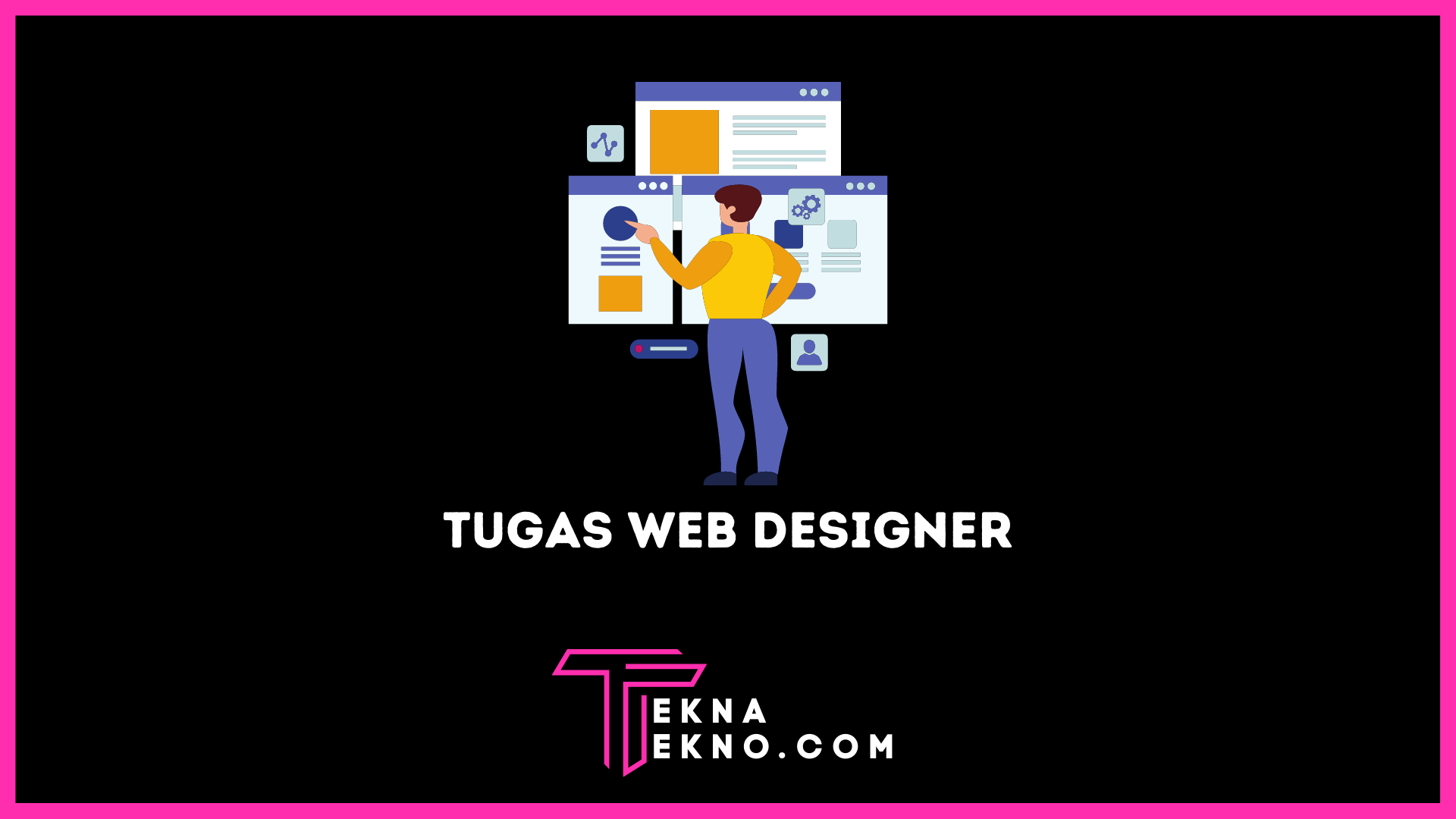 Tugas Web Designer di Era Digital yang Perlu Kamu Ketahui