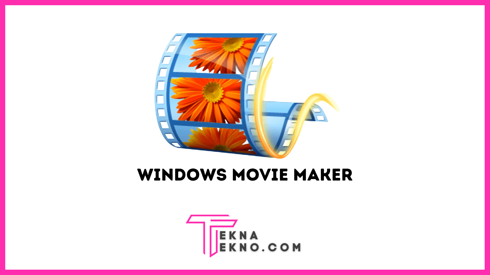 Windows Movie Maker Mengenal Fitur dan Fungsinya