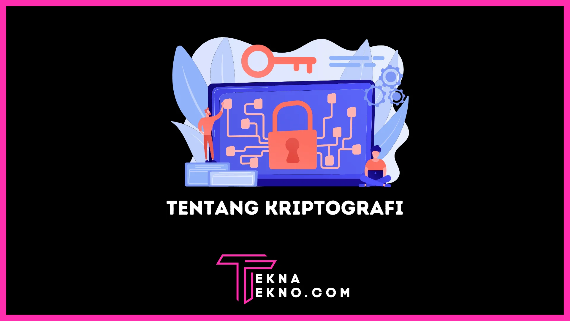 Apa itu Kriptografi: Pengertian, Sejarah, dan Jenisnya