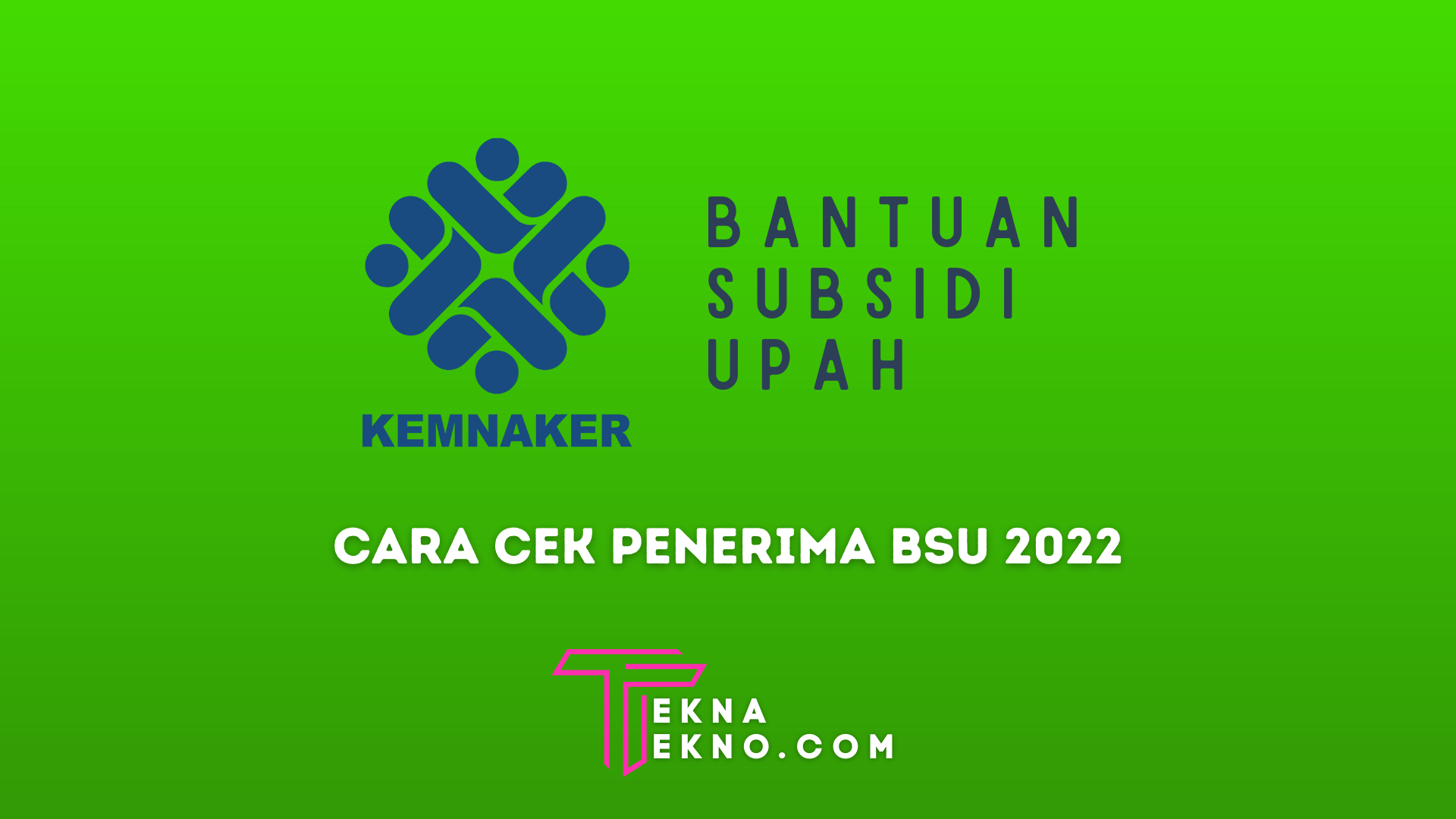 2 Cara Mengecek Bantuan Subsidi Upah (BSU), Lolos atau Tidak Sebagai Penerima