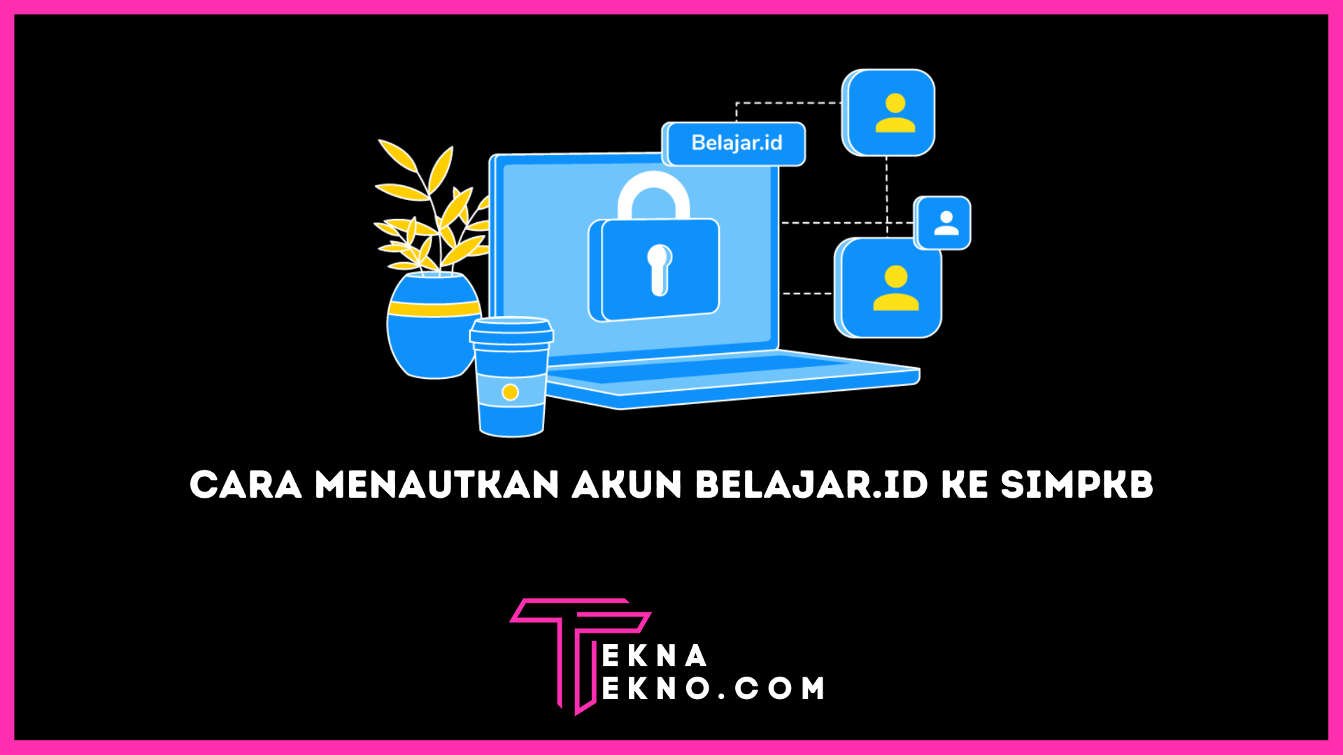 9 Cara Menautkan Akun Belajar Id ke SIMPKB dengan Mudah