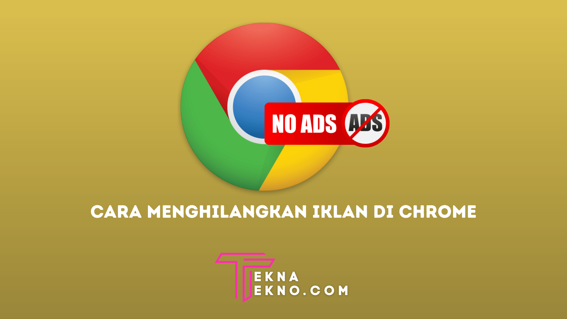 5 Cara Menghilangkan Iklan di Chrome HP dan Laptop dengan Mudah