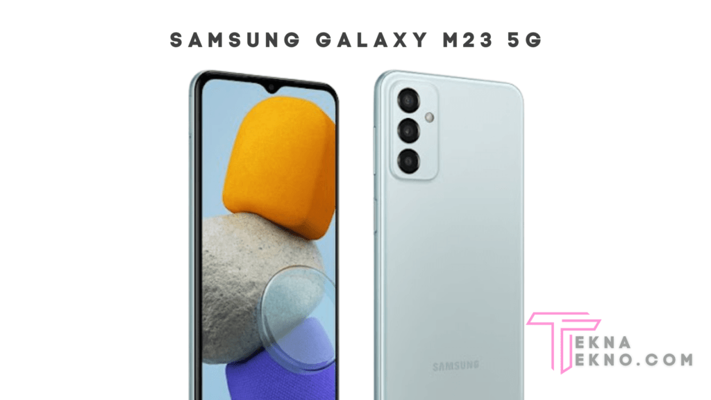 Detail Spesifikasi dan Harga Samsung Galaxy M23