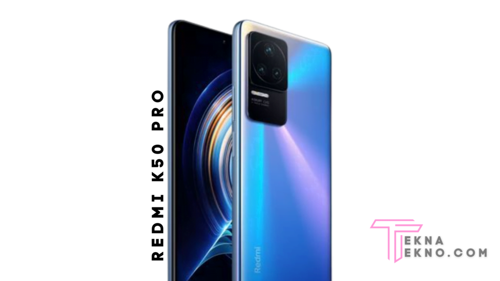 Detail Spesifikasi dan Harga Xiaomi Redmi K50 Pro