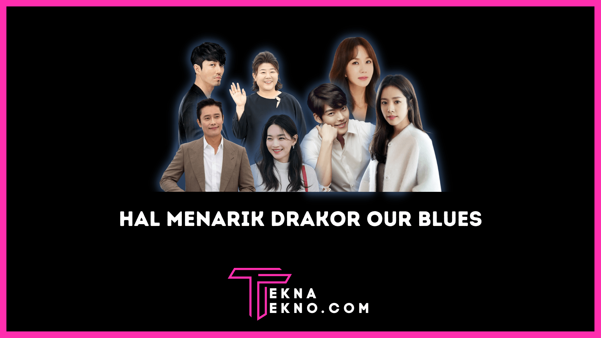 Rahasia Sukses Drama Korea Our Blues: Menyingkap 4 Hal Menarik di Baliknya