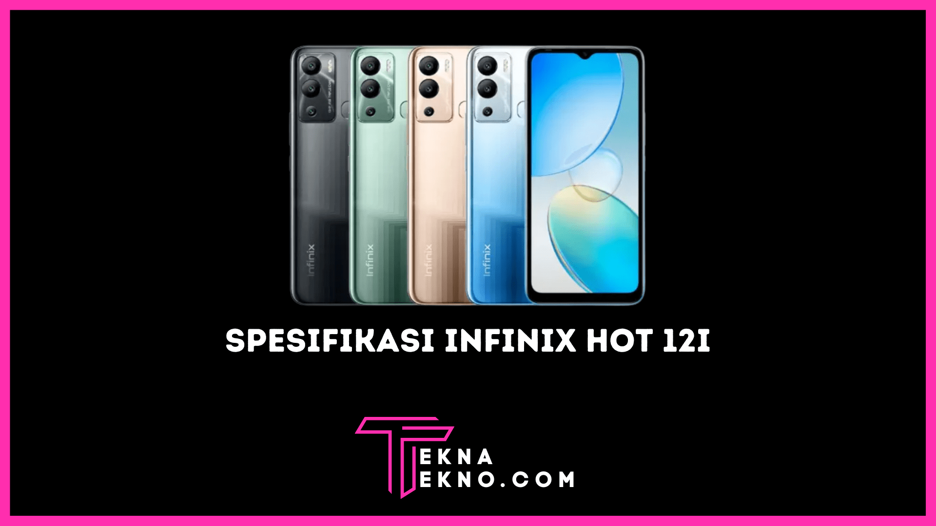 Infinix Hot 12i Resmi Rilis, Ini Dia Spesifikasi dan Harganya