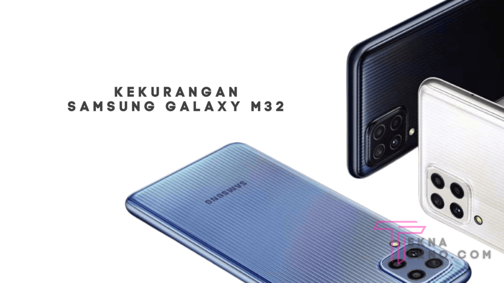 Kekurangan HP Samsung Galaxy M32