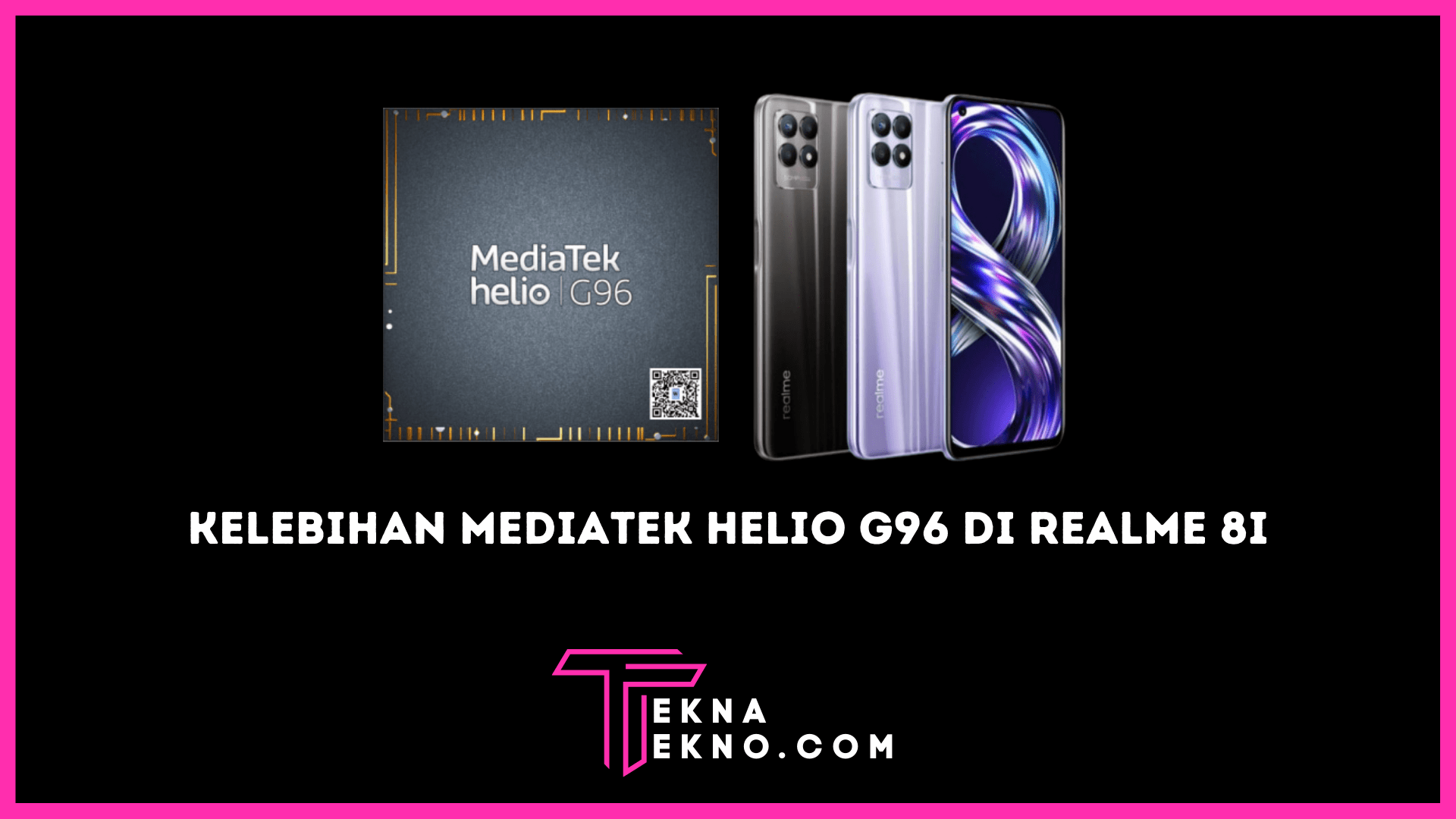 Kelebihan MediaTek Helio G96 yang Dimiliki Realme 8i