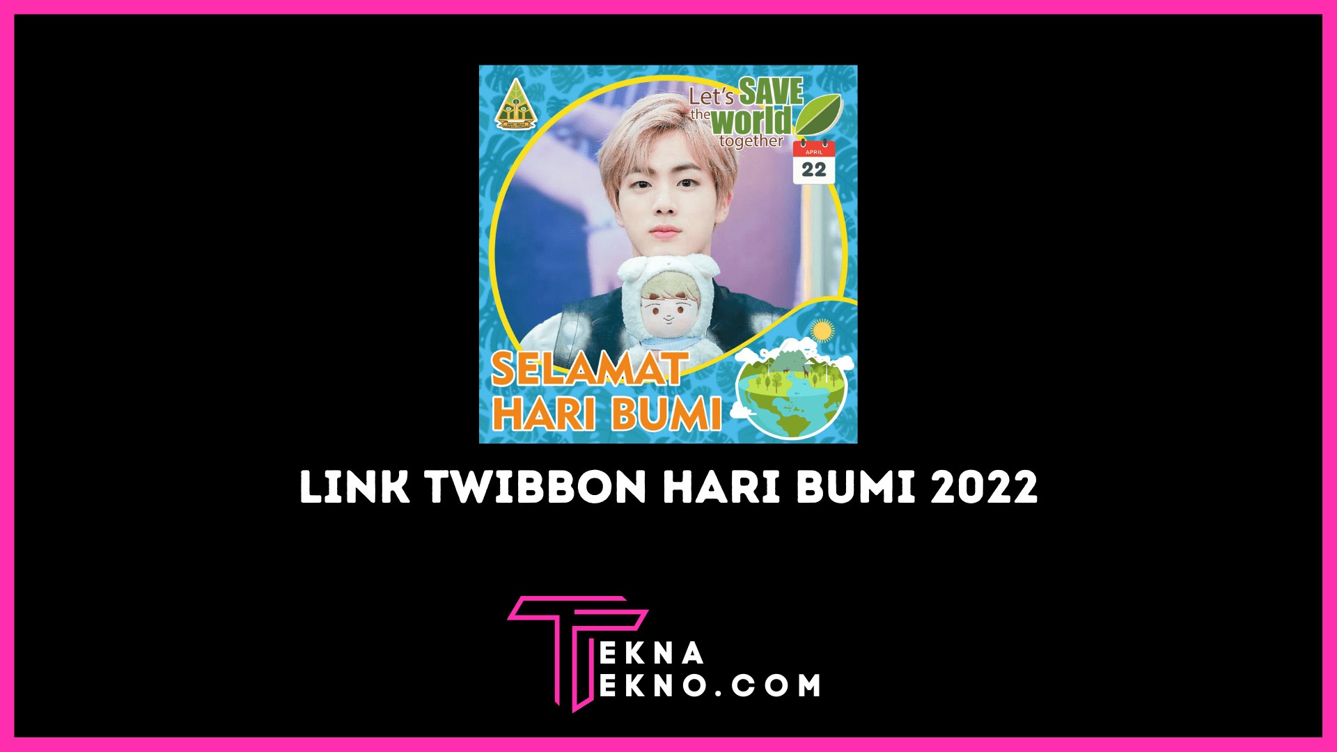 Kumpulan Link Twibbon Hari Bumi 2022, Invest Our Planet