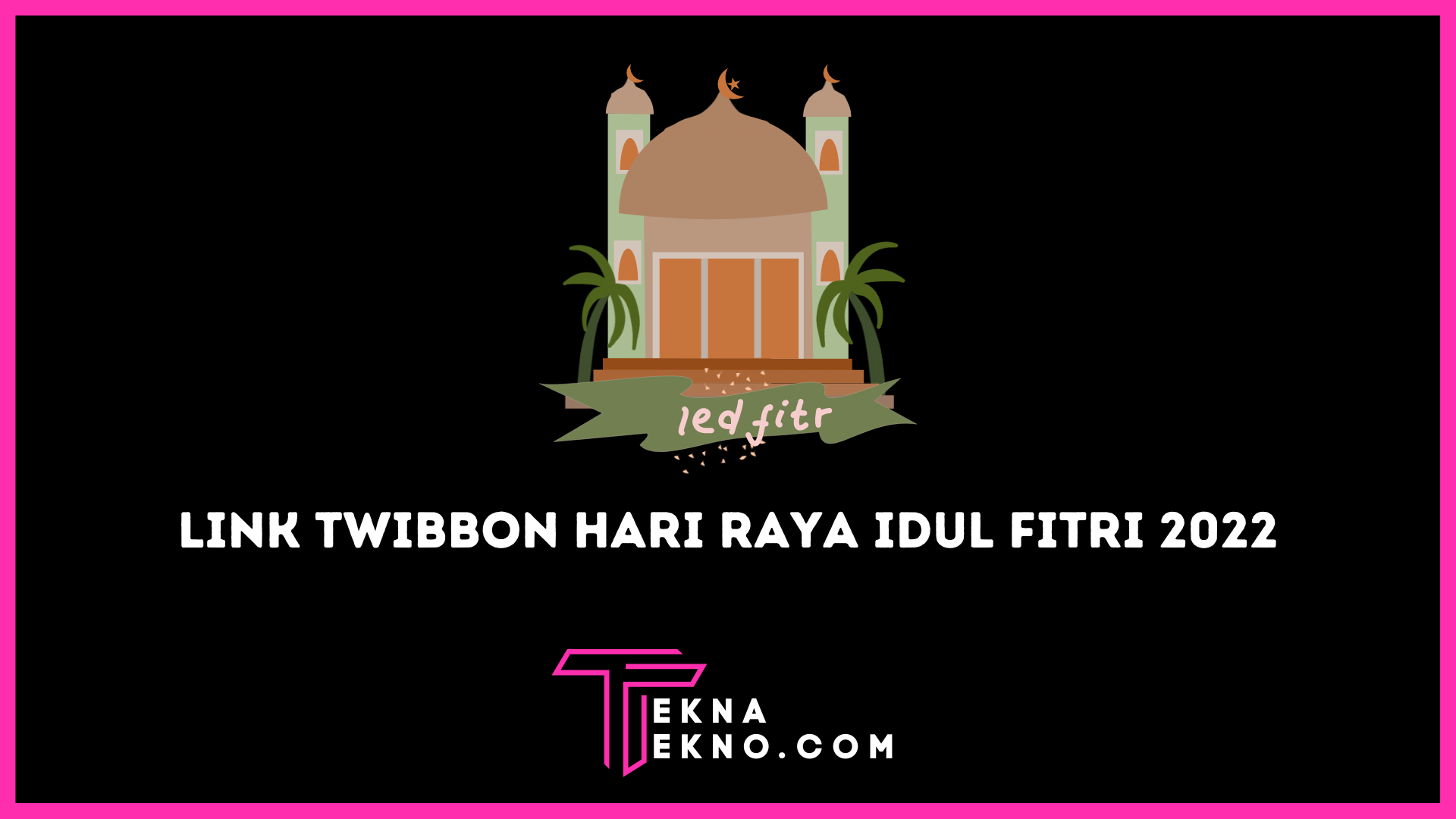 Kumpulan Link Twibbon Hari Raya Idul Fitri 2022
