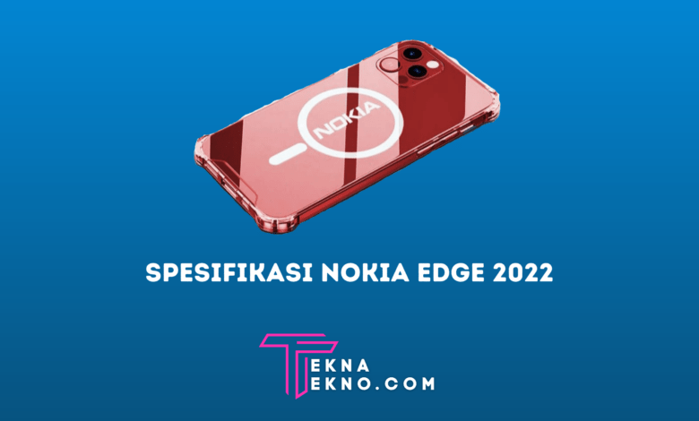 Mirip iPhone! Ini Dia Spesifikasi HP Nokia Edge 2022 Terbaru