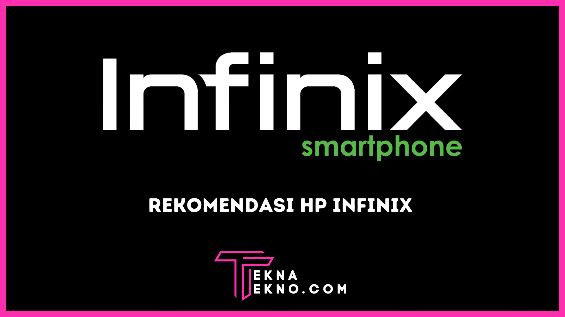16 Rekomendasi HP Infinix Terbaik dari Mid-Range Sampai Flagship