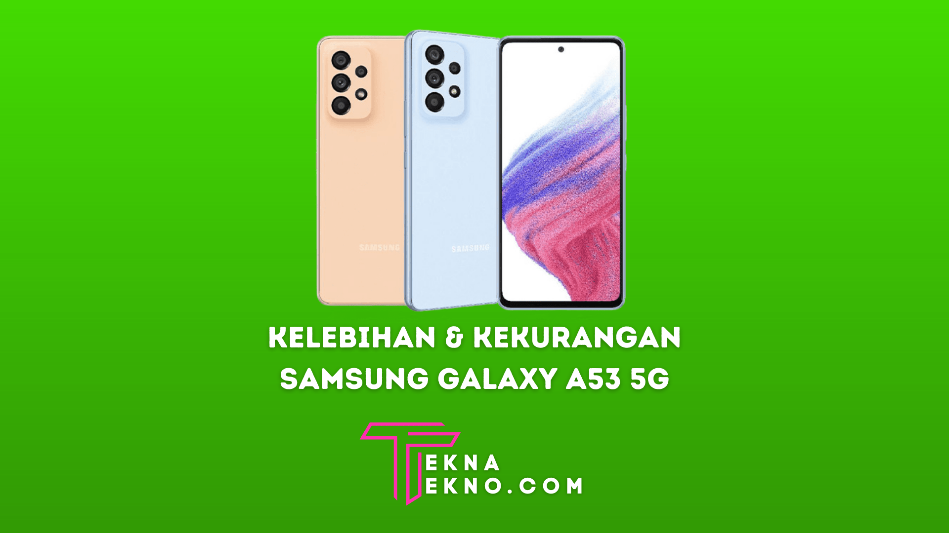 Samsung Galaxy A53 5G_ Intip Kelebihan dan Kekurangannya