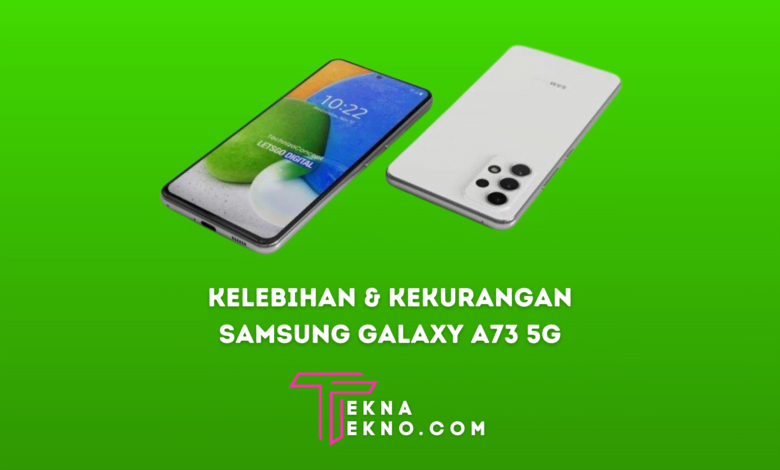 Samsung Galaxy A73 5G_ Intip Kelebihan dan Kekurangannya