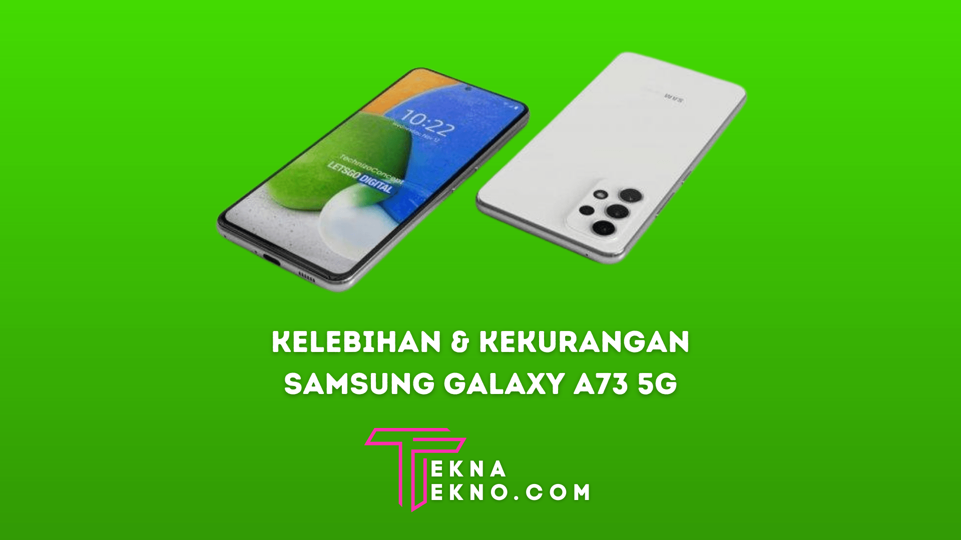 Samsung Galaxy A73 5G: Intip Kelebihan dan Kekurangannya