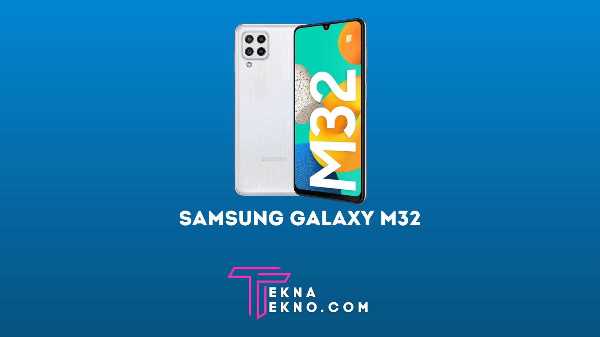 Samsung Galaxy M32: Spesifikasi dan Harganya di Indonesia