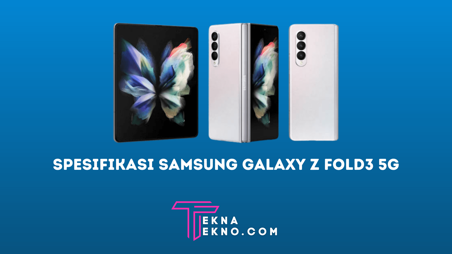 Samsung Galaxy Z Fold3 5G: Spesifikasi dan Harga Terbaru