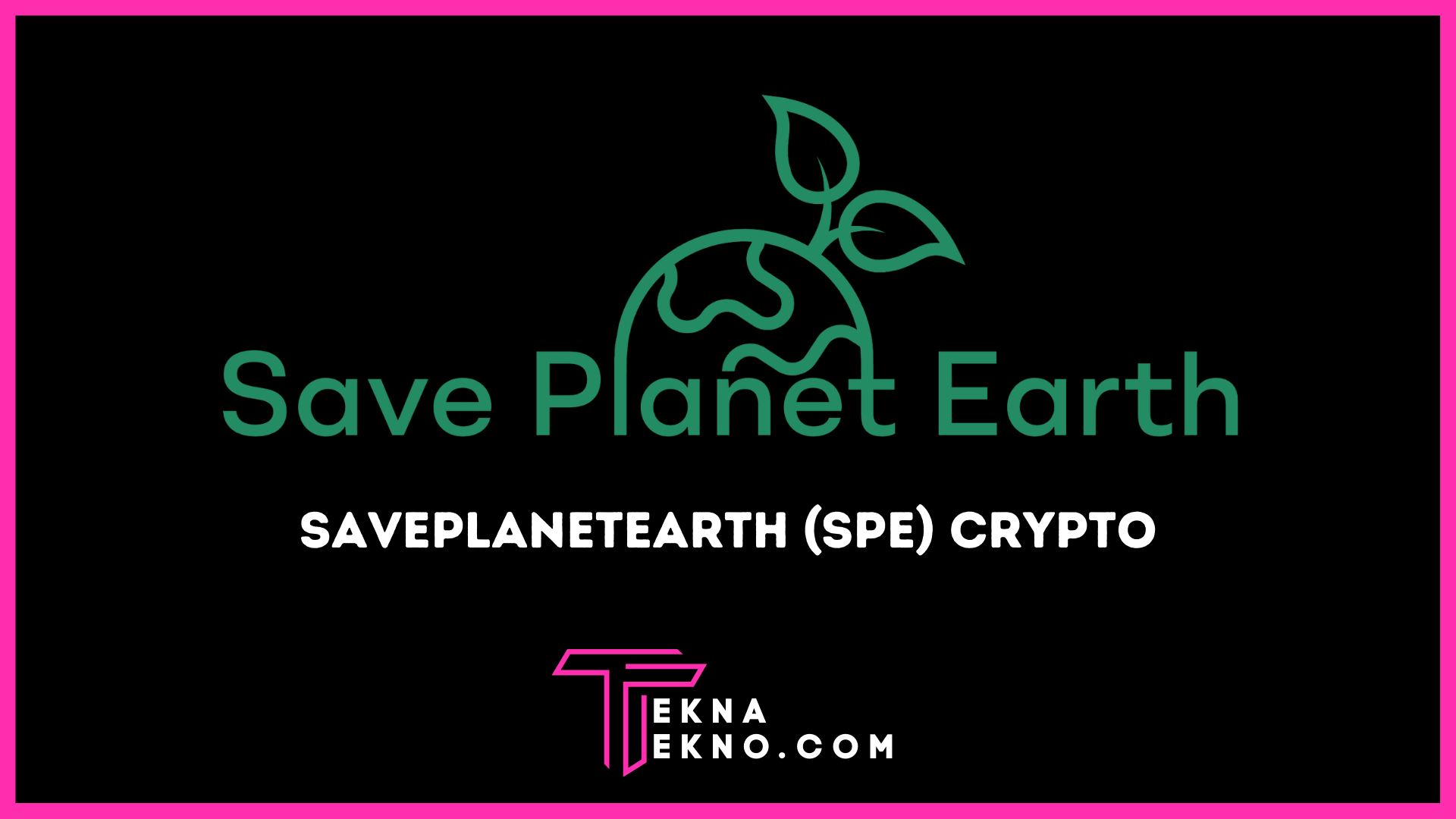 Save Planet Earth (SPE) Cryptocurrency dan Prediksi Harga