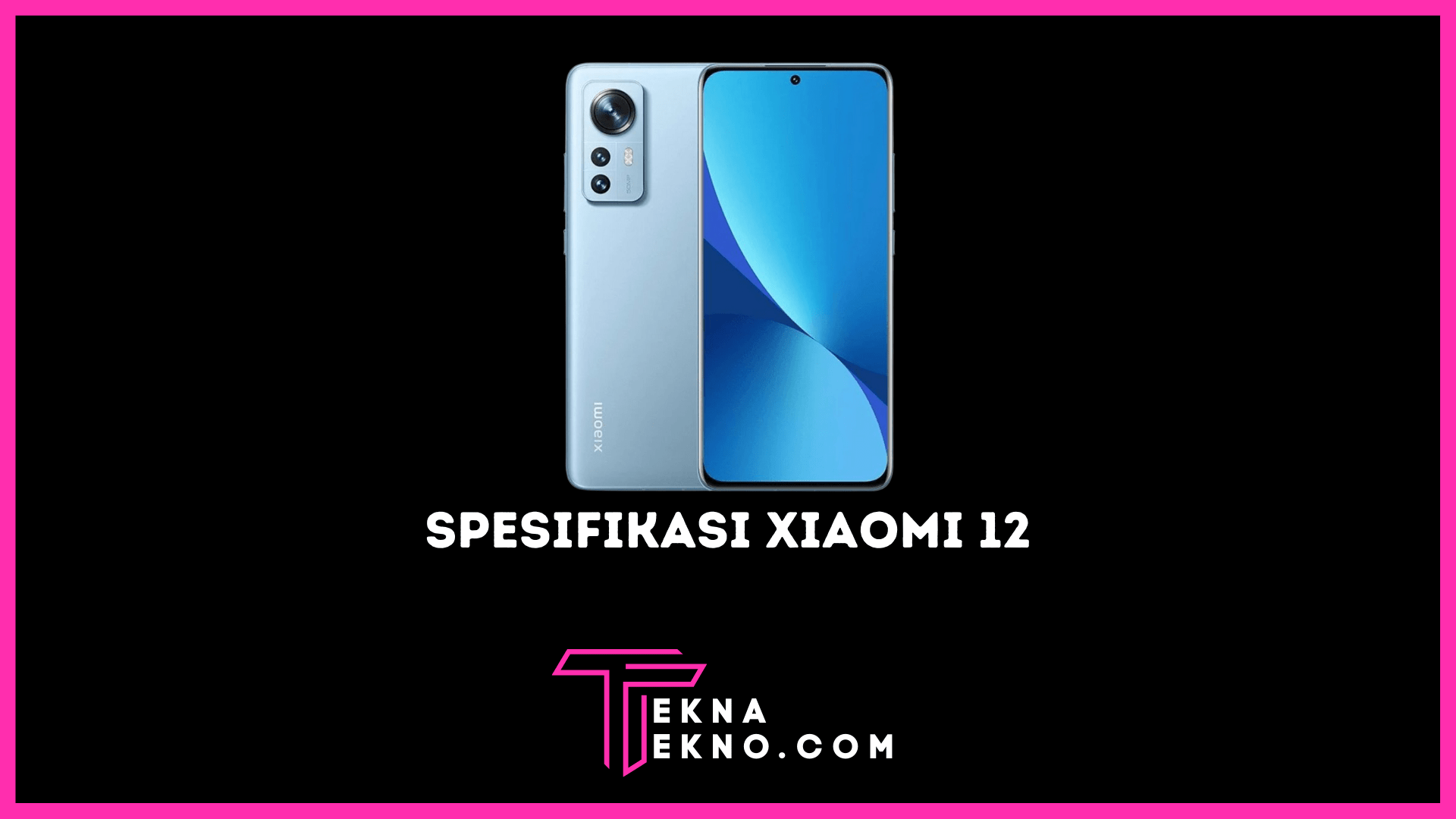 Spesifikasi HP Xiaomi 12, Dibekali Prosesor Snapdragon 8 Gen 1