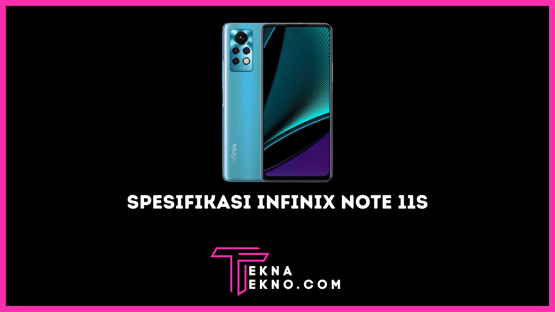 Spesifikasi Infinix Note 11S Andalkan Chipset Helio G96