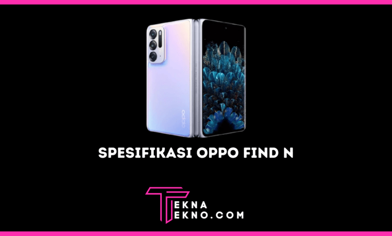 Spesifikasi Oppo Find N, Ponsel Lipat Pertama Oppo