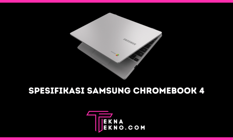 Spesifikasi Samsung Chromebook 4, Laptop Murah Untuk Belajar Online
