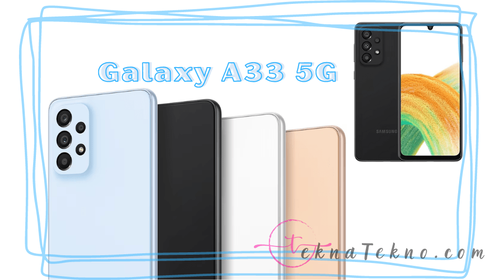 Spesifikasi Samsung Galaxy A33 5G dan Harganya