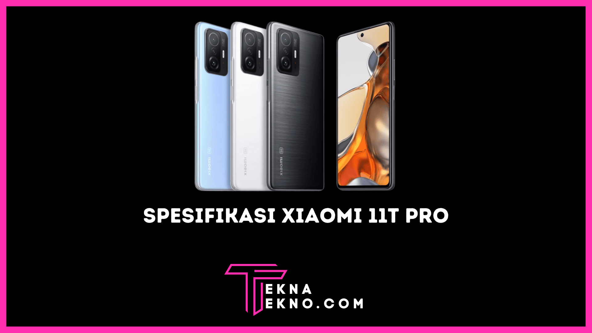 Spesifikasi Xiaomi 11T Pro dengan Baterai 5.000 mAh