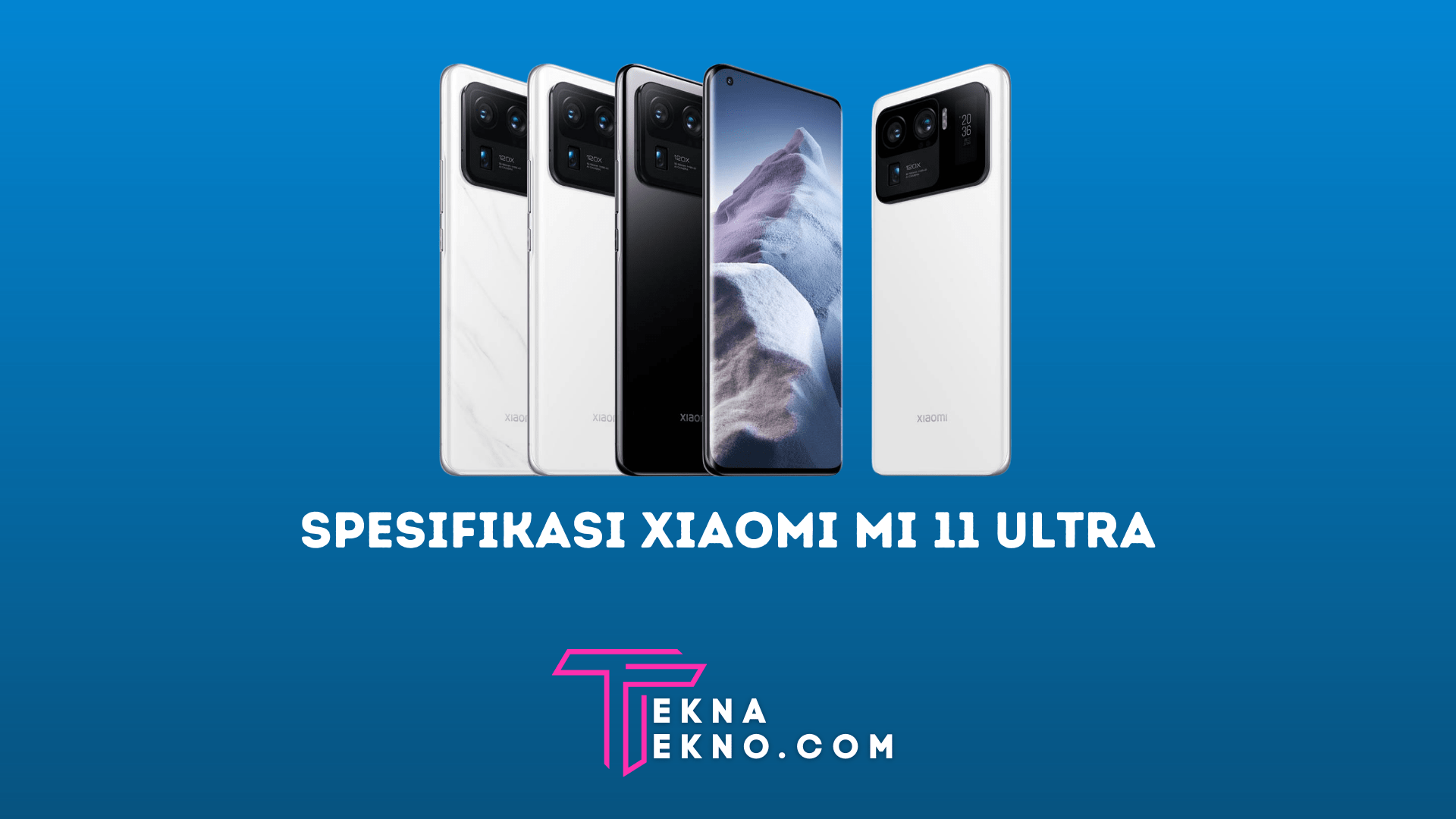 Spesifikasi Xiaomi Mi 11 Ultra dan Harga Terbarunya