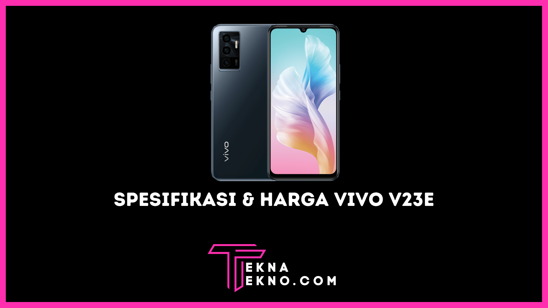 Spesifikasi dan Harga Vivo V23e Terbaru di Indonesia