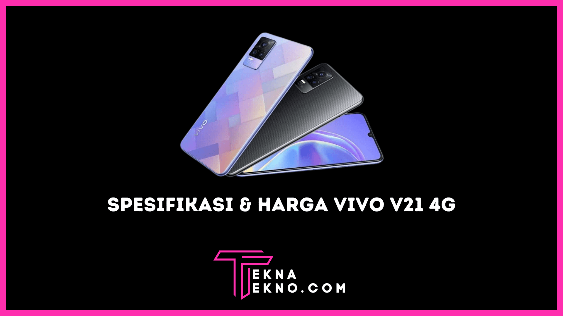 Spesifikasi Vivo V21 4G dan Harga Resmi di Indonesia