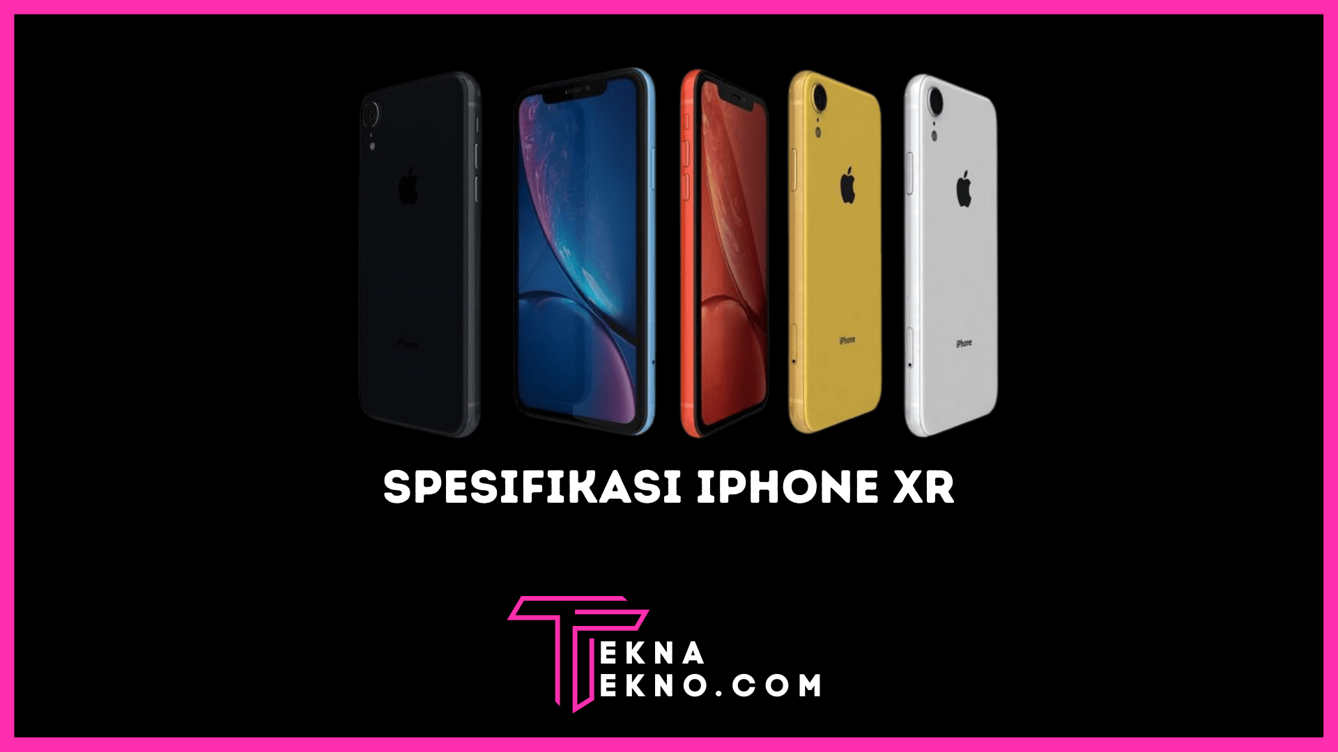 Spesifikasi iPhone XR dan Harga Terbarunya