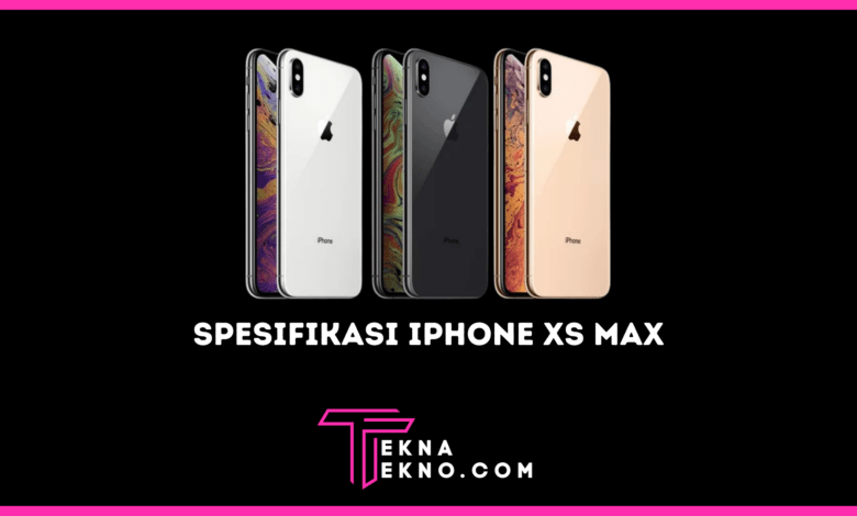 Spesifikasi iPhone XS Max dan Harga Terbarunya