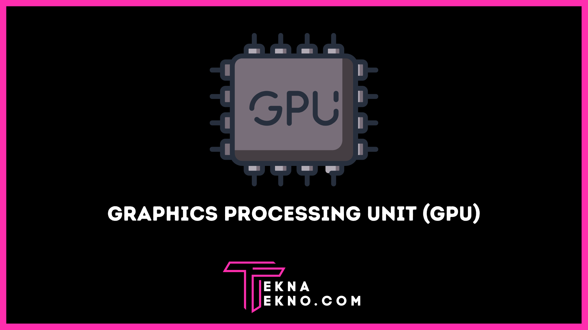 Apa itu GPU (Graphics Processing Unit), Fungsi, Jenis dan Tips Memilih GPU