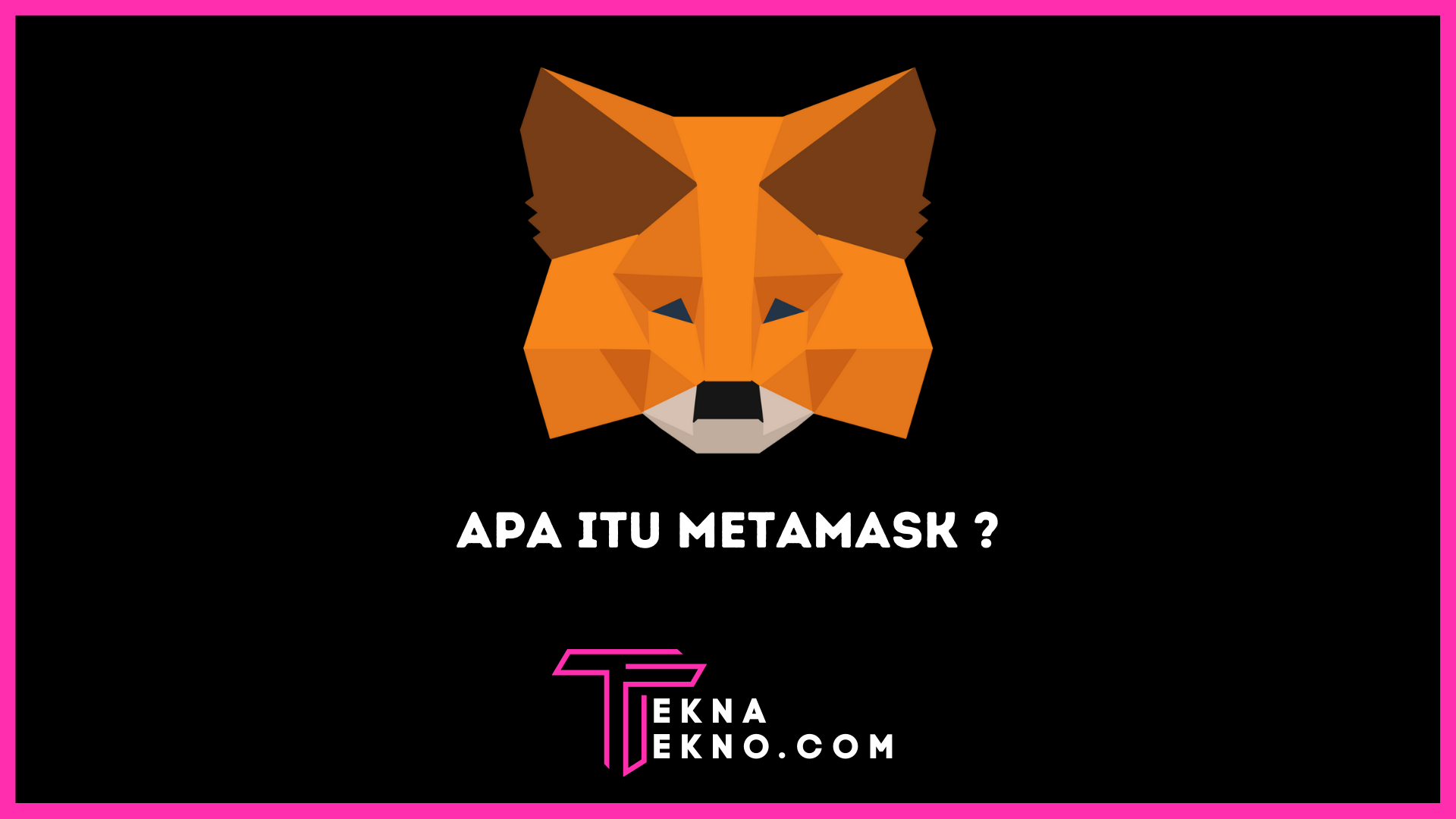 Apa itu MetaMask? Crypto Wallet dan Browser Untuk Ethereum