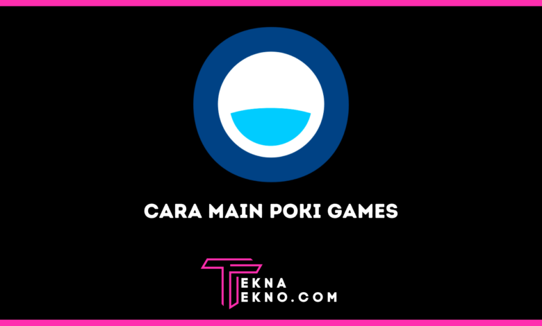 Cara Main Poki Games, Main Game Gratis Tanpa Harus Download