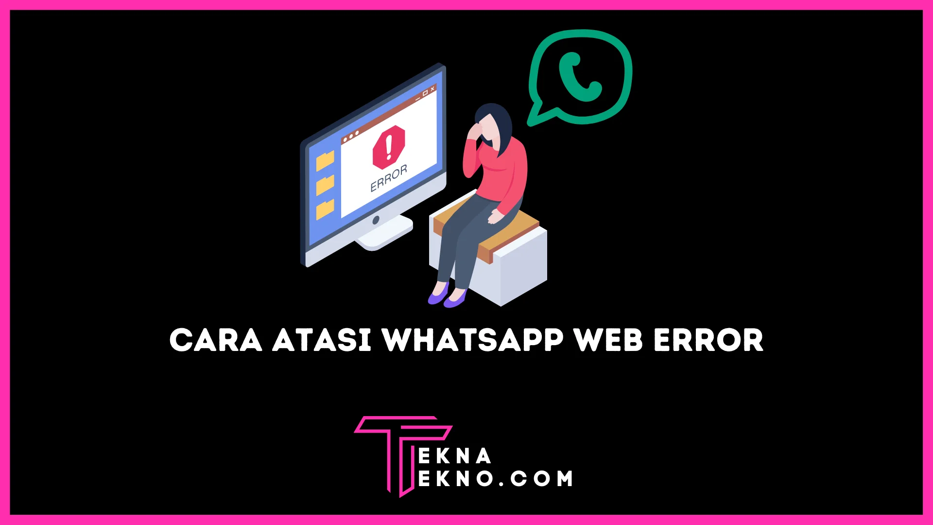 Cara Mengatasi WhatsApp Web Error atau Bermasalah