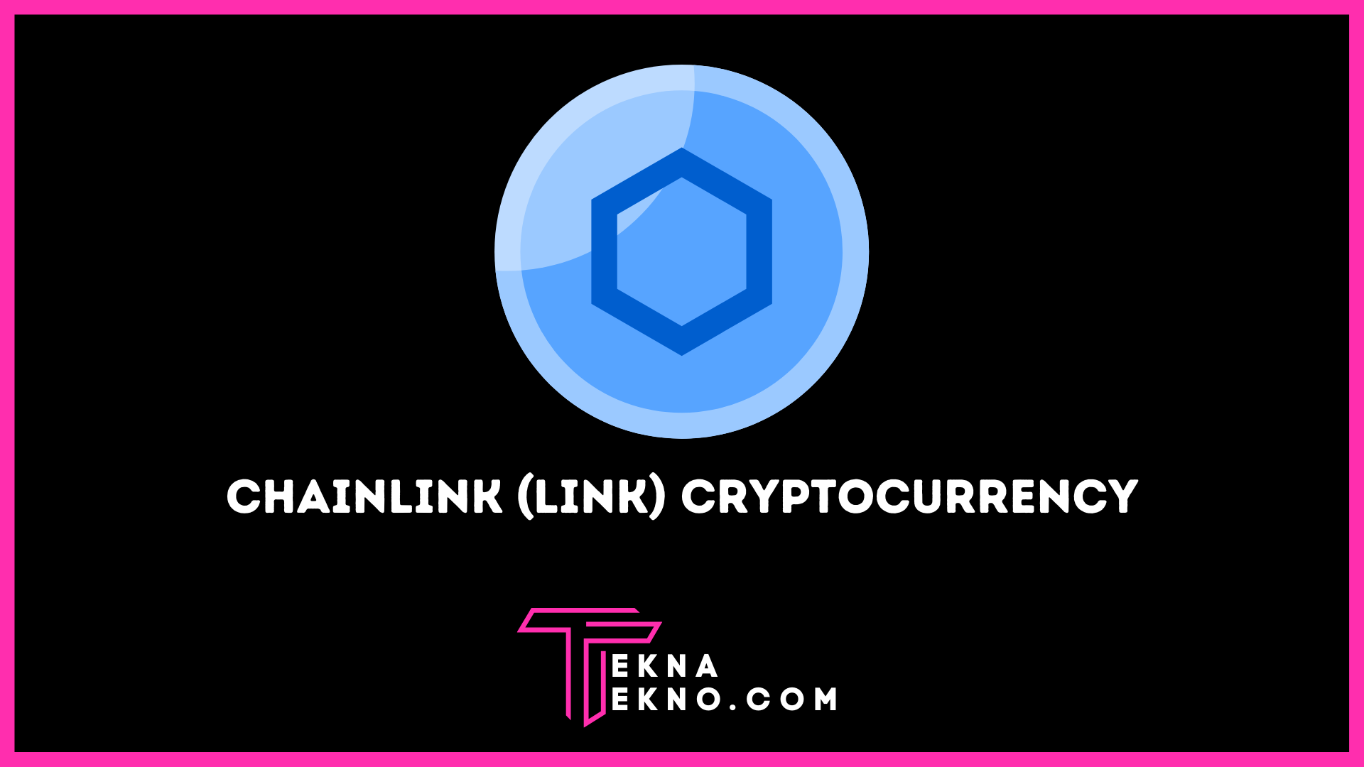Chainlink (LINK) Cryptocurrency: Cara Kerja dan Fiturnya
