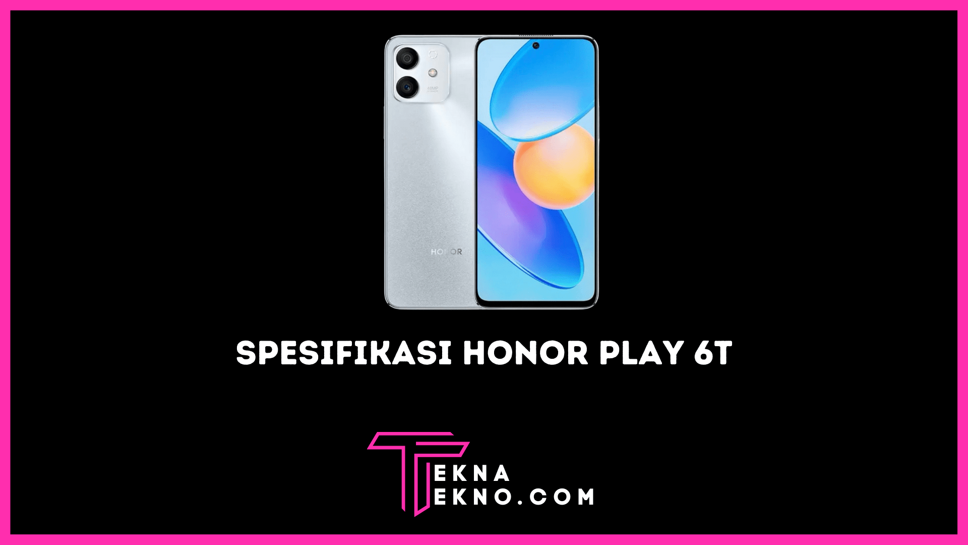 Honor Play 6T Segera Rilis Bawa Chip Dimensity 700