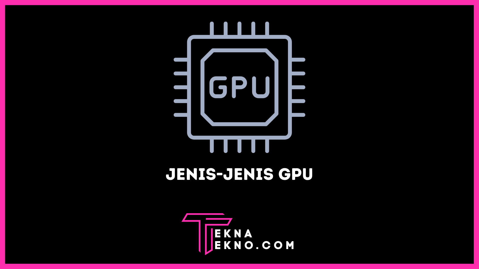 6 Jenis GPU yang Berkualitas untuk Smartphone